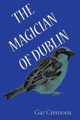 The Magician of Dublin 1