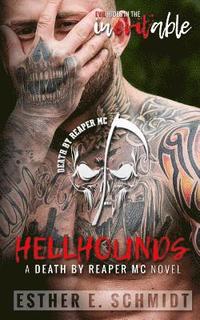 bokomslag Hellhounds: Death by Reaper MC
