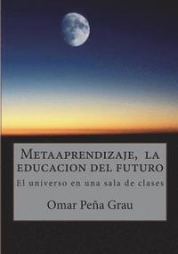 bokomslag Metaaprendizaje, la educacion del futuro: El universo en una sala de clases