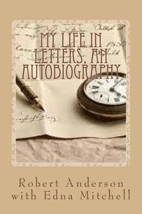 bokomslag My Life in Letters, An Autobiography: Giving Voice to the Past From childhood to young adulthood