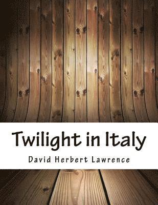 David Herbert Lawrence - Twilight in Italy, Häftad