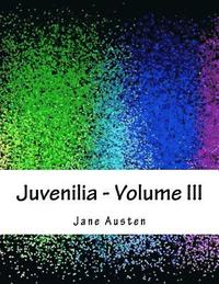 bokomslag Juvenilia - Volume III