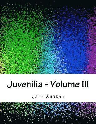 Juvenilia - Volume III 1