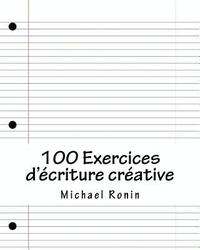 bokomslag 100 Exercices d'ecriture creative