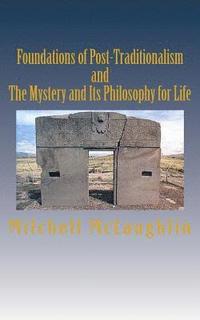 bokomslag Foundations of Post-Traditionalism and The Mystery and Its Philosophy of Life: 2 Books in 1