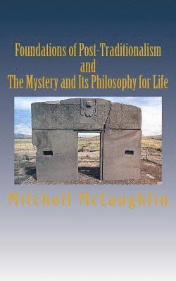 Mitchell McLaughlin - Foundations of Post-Traditionalism and The Mystery and Its Philosophy of Life: 2 Books in 1, Häftad