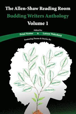 The Allen-Shaw Reading Room: Budding Writers Anthology Volume 1 1