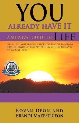 You Already Have It: A Survival Guide to Life 1