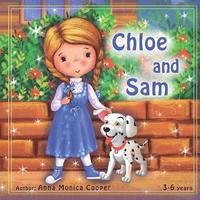 bokomslag Chloe and Sam: This is the best book about friendship and helping others. A fun adventure story for children about a little girl Chloe and her dog Sam