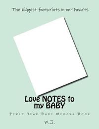 bokomslag Love NOTES to my BABY: First Year Baby Memory Book