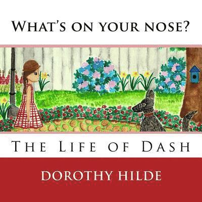 What's On Your Nose?: The Life of Dash 1