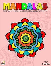 bokomslag Mandalas 50 Coloring Pages For Older Kids Relaxation Vol.7