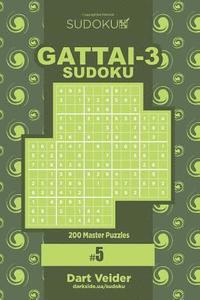 bokomslag Sudoku Gattai-3 - 200 Master Puzzles 9x9 (Volume 5)