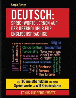 Deutsch: Sprichworte Lernen Auf Der Uberholspur fur Englischsprachige: Die 100 meistbenutzten englischen Sprichworte mit 600 Be 1