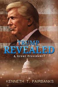 bokomslag Trump Revealed: A Great President?: A Great President?