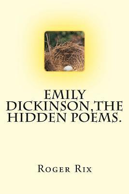 Emily Dickinson, The Hidden Poems. 1