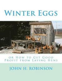 bokomslag Winter Eggs: or How to Get Good Profit from Laying Hens