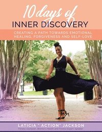 bokomslag 10 Days of Inner Discovery: Creating a Path Towards Emotional Health, Forgiveness and Self-Love