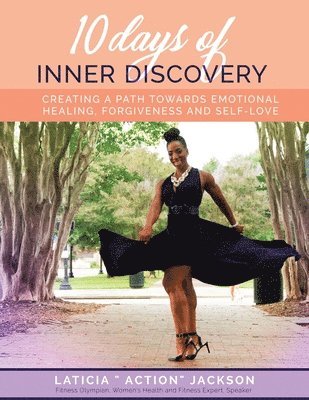 10 Days of Inner Discovery: Creating a Path Towards Emotional Health, Forgiveness and Self-Love 1