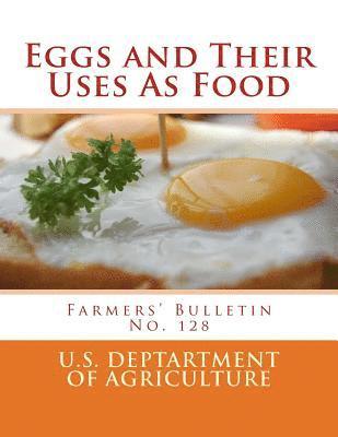 Eggs and Their Uses As Food: Farmers' Bulletin No. 128 1