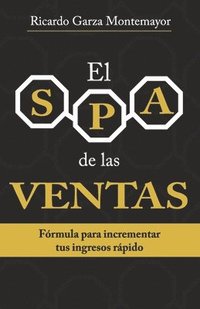 bokomslag El SPA de las Ventas: Fórmula para incrementar tus ingresos rápido