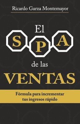 bokomslag El SPA de las Ventas: Fórmula para incrementar tus ingresos rápido