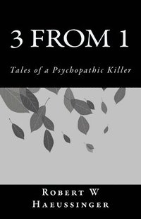 bokomslag 3 From 1: Tales of a Psychopathic Killer