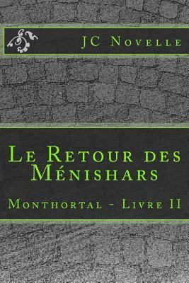Le Retour des Ménishars: Monthortal - Livre II