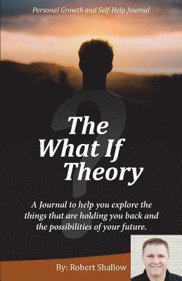 The What If Theory 1