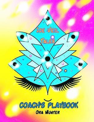 bokomslag Ice Veil Tales Coach's Playbook: The Guide Book for Ice Veil Tales