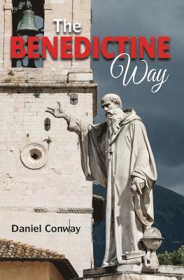 Daniel Conway - The Benedictine Way, Häftad