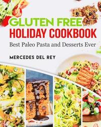 bokomslag Gluten Free Holiday Cookbook Best Paleo Pasta and Desserts Ever