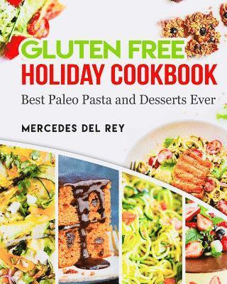 Gluten Free Holiday Cookbook Best Paleo Pasta and Desserts Ever 1