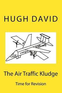 bokomslag The Air Traffic Kludge