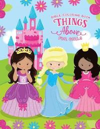 bokomslag Things Above Bible Coloring Book for Girls