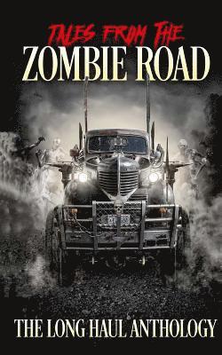 Valerie Lioudris, Tony Urban - Tales from the Zombie Road: The Long Haul Anthology, Häftad