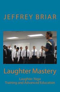 bokomslag Laughter Mastery: Laughter Yoga: Training and Advanced Education
