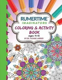 bokomslag RUMERTIME Affirmation Coloring & Activity Book Collection: "Imaginators" Ages 11-13