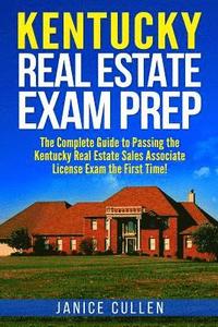 bokomslag Kentucky Real Estate Exam Prep: The Complete Guide to Passing the Kentucky Real Estate Sales Associate License Exam the First Time!