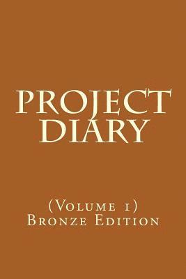 bokomslag Project Diary: (Volume 1) Bronze Edition