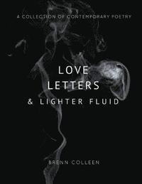 bokomslag Love Letters & Lighter Fluid: A collection of contemporary poetry