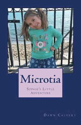 Dawn Calvert - Microtia: Sophie's Little Adventure, Häftad
