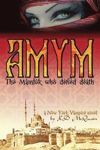 bokomslag Amym: The Mamluk Who Defied Death