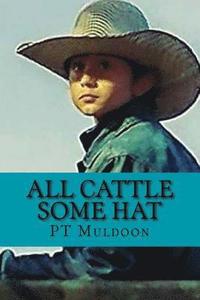 bokomslag All Cattle Some Hat: a collection of poems from the heart of the Irish Hills of Michigan