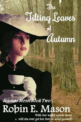 Robin E. Mason - The Tilting Leaves of Autumn, Häftad