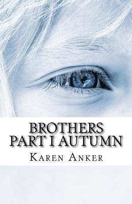 Brothers, Part I - Autumn 1