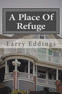 A Place Of Refuge: A safe place for youth and adults who find themselves trapped in unhealthy lifestyles or homes. 1