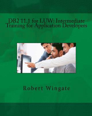 DB2 11.1 for LUW: Intermediate Training for Application Developers 1