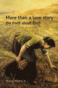 bokomslag More than a love story: the truth about Ruth