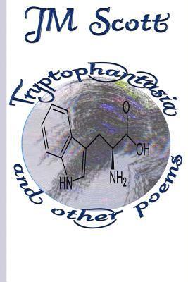 Tryptophantasia and Other Poems